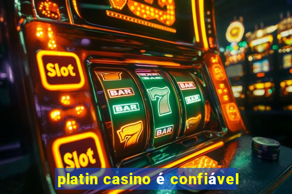 platin casino é confiável