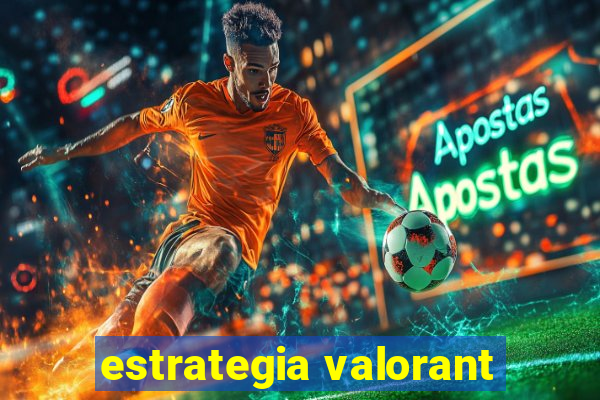 estrategia valorant