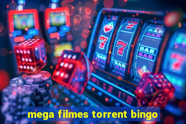 mega filmes torrent bingo