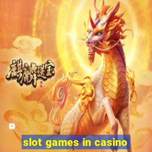 slot games in casino