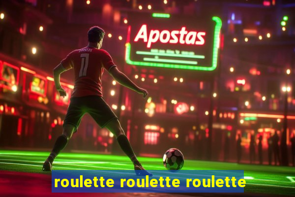 roulette roulette roulette