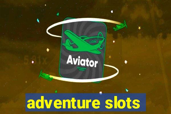 adventure slots