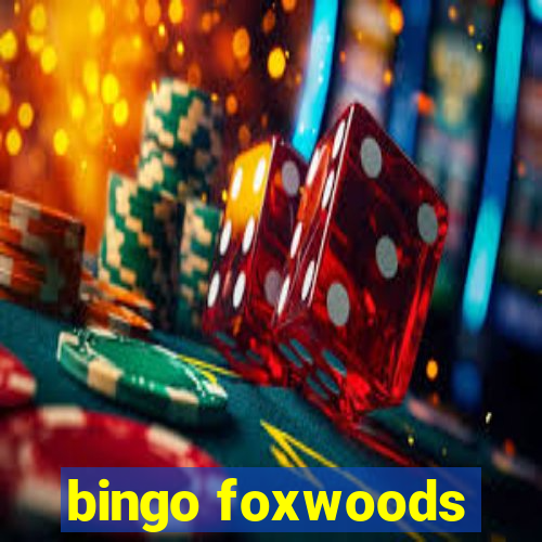 bingo foxwoods