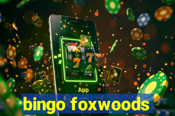 bingo foxwoods