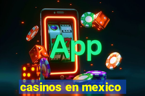 casinos en mexico