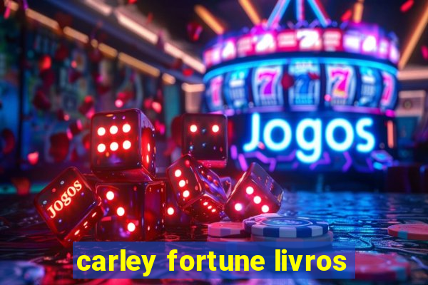 carley fortune livros