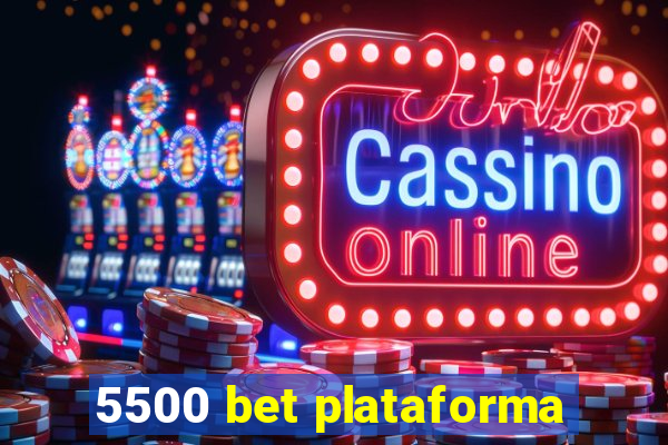 5500 bet plataforma