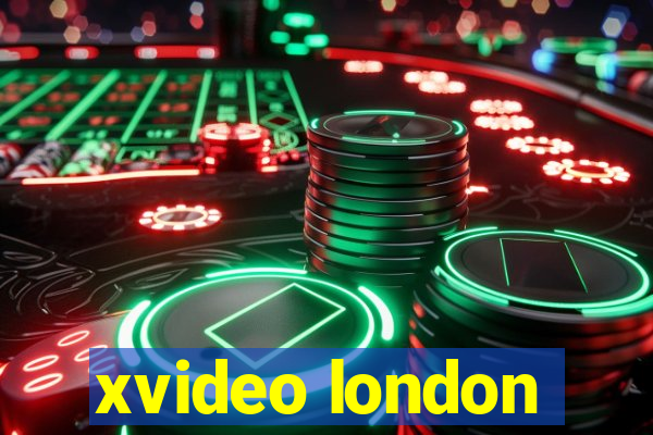 xvideo london