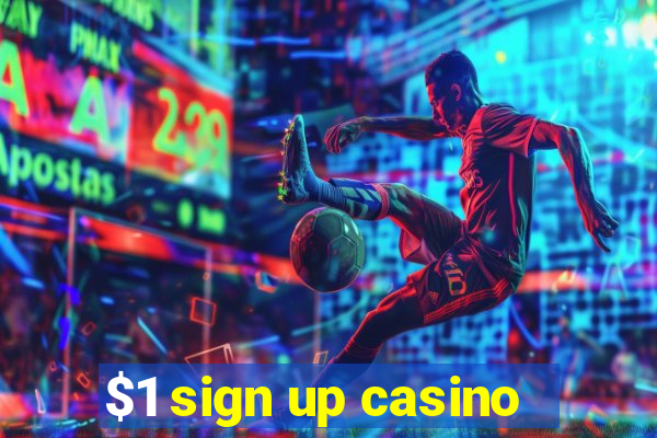 $1 sign up casino