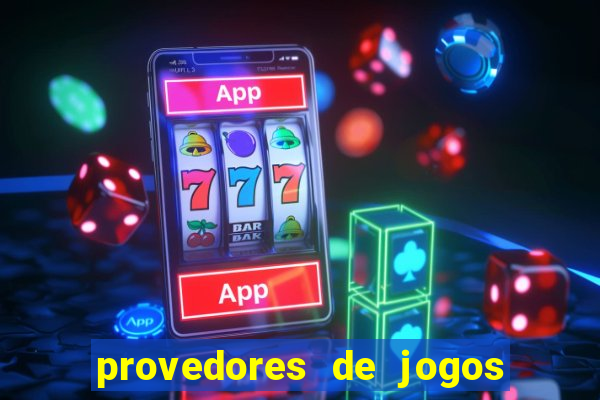 provedores de jogos de cassino