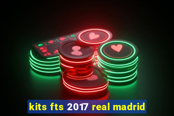 kits fts 2017 real madrid