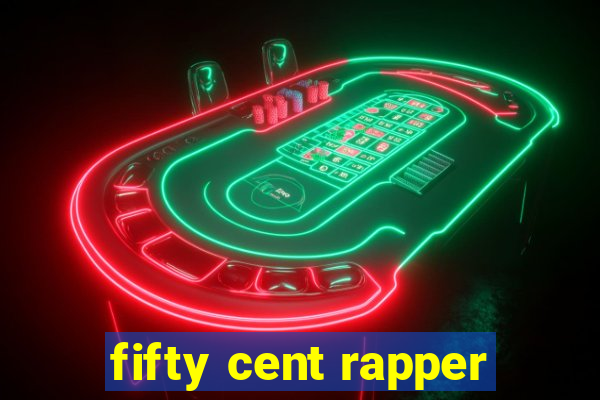 fifty cent rapper