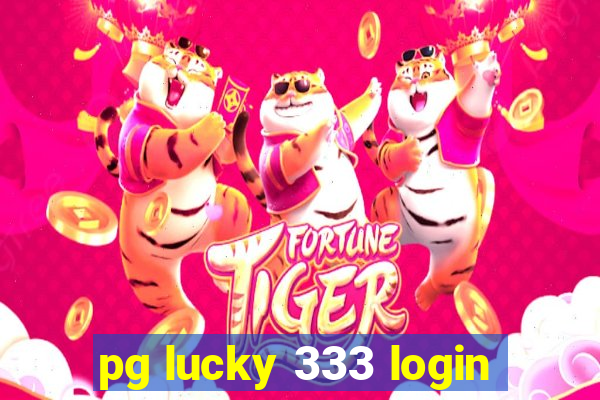 pg lucky 333 login