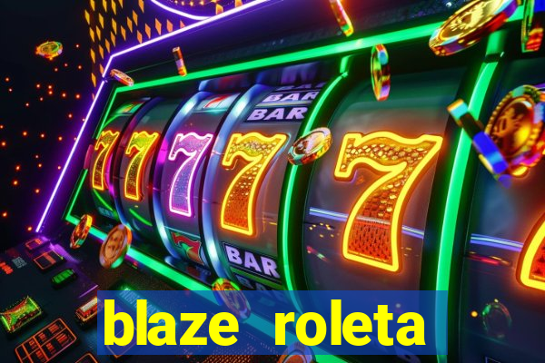 blaze roleta apostas online