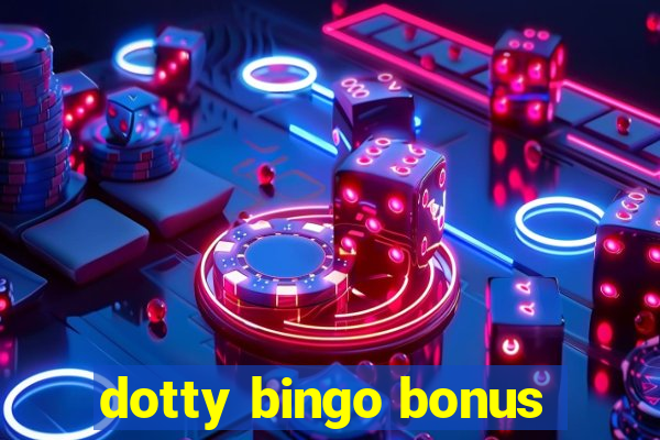 dotty bingo bonus