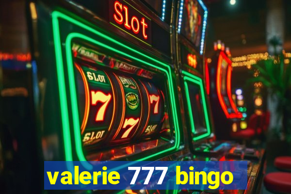 valerie 777 bingo