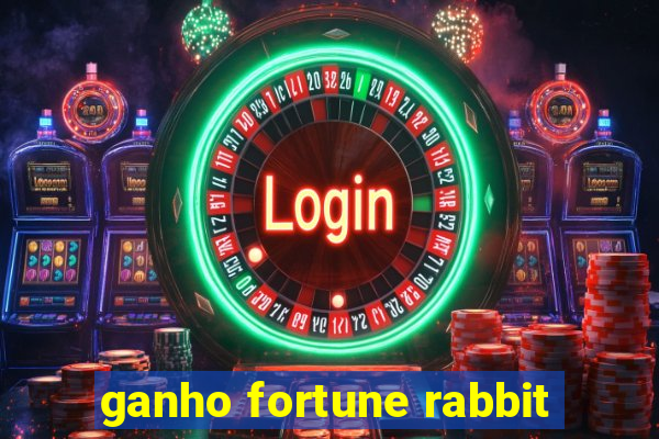 ganho fortune rabbit