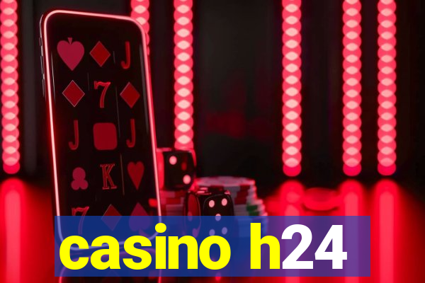 casino h24