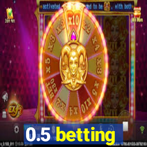 0.5 betting