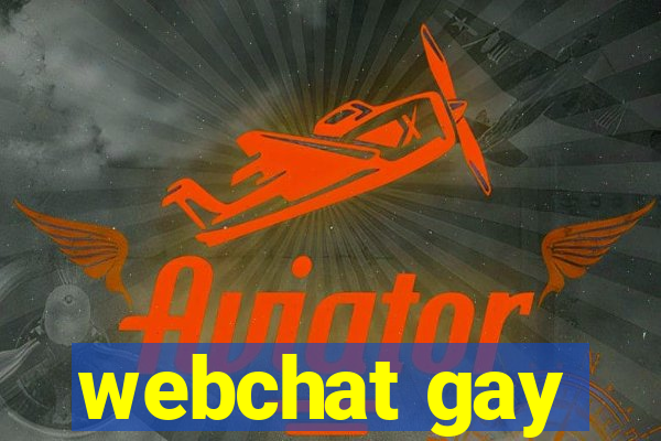 webchat gay