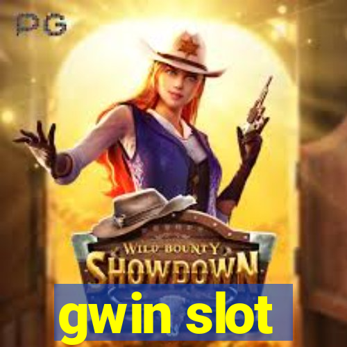 gwin slot