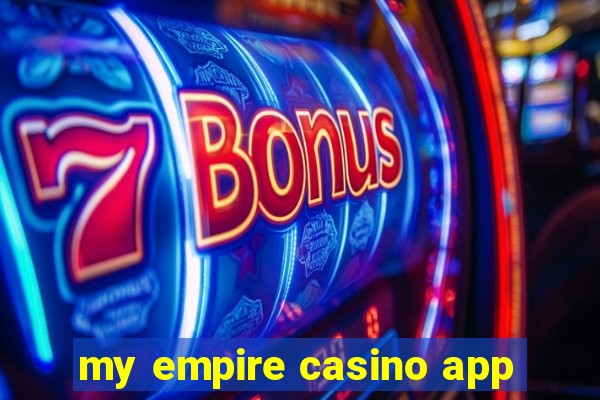 my empire casino app