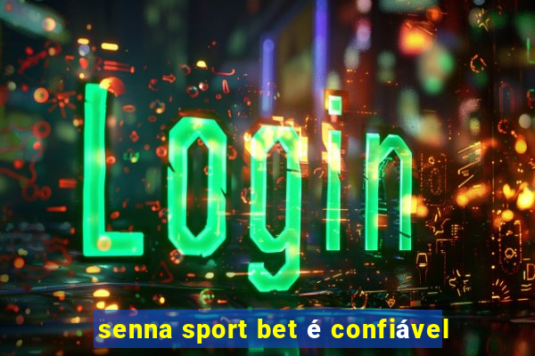 senna sport bet é confiável