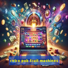 retro pub fruit machines