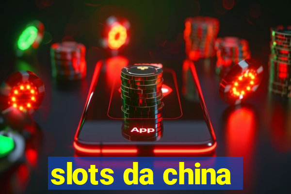 slots da china