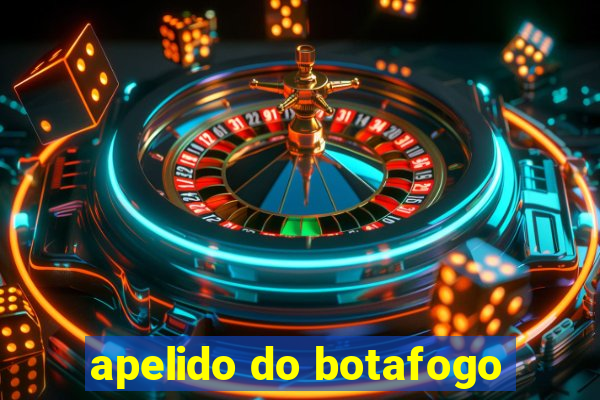 apelido do botafogo