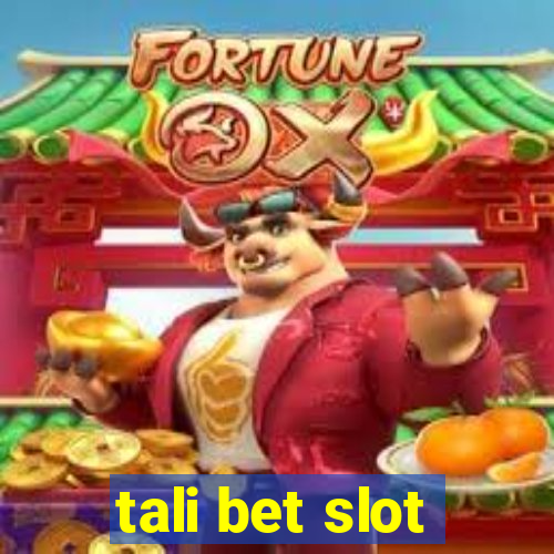 tali bet slot