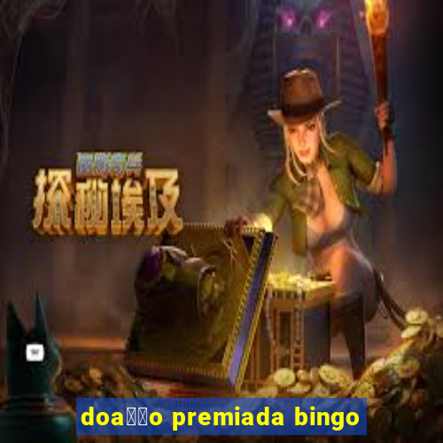 doa莽茫o premiada bingo