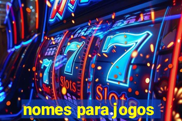 nomes para.jogos