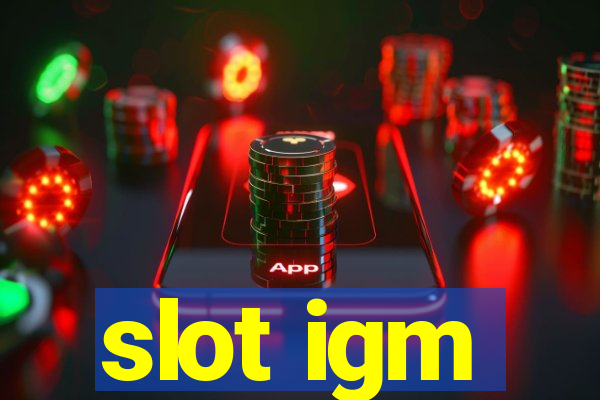 slot igm