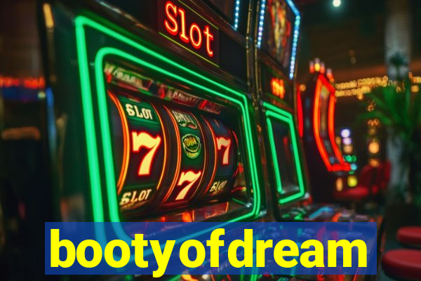 bootyofdream