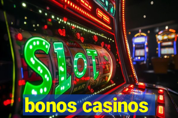 bonos casinos