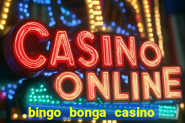 bingo bonga casino 50 free spins