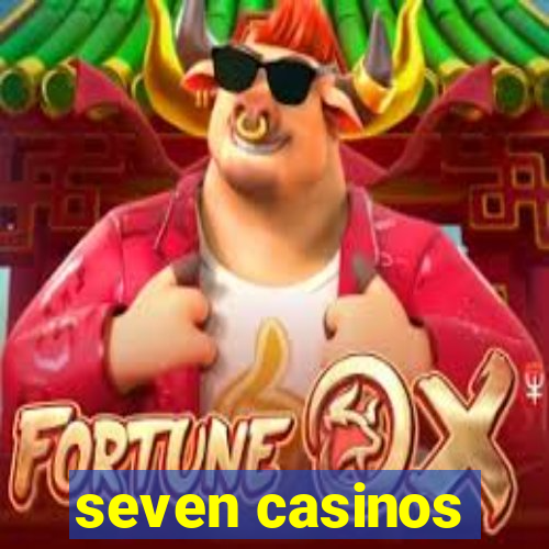 seven casinos