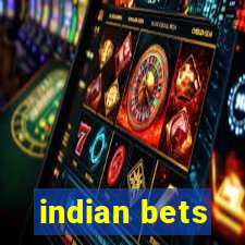 indian bets