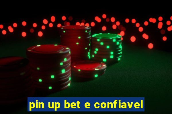 pin up bet e confiavel