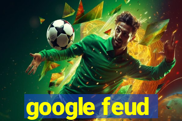 google feud