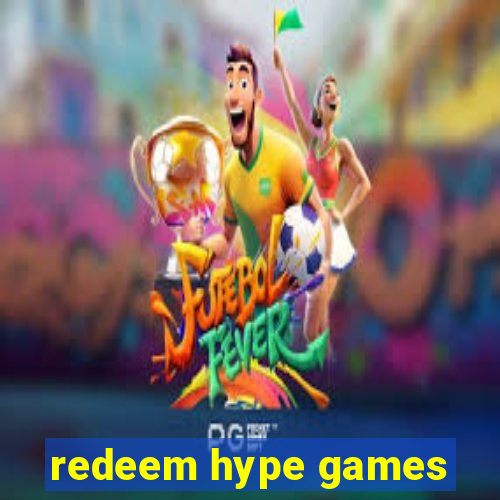 redeem hype games