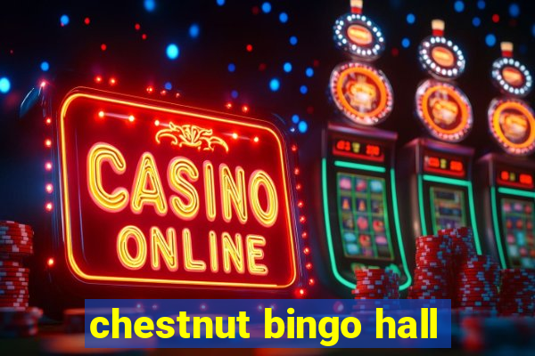 chestnut bingo hall