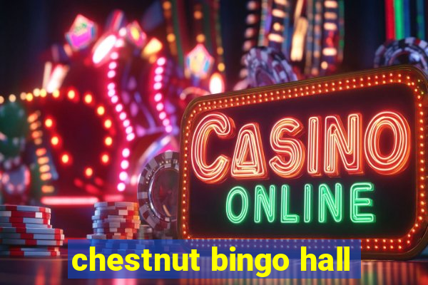 chestnut bingo hall