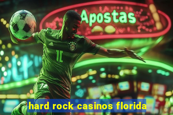 hard rock casinos florida