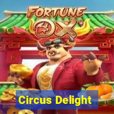 Circus Delight