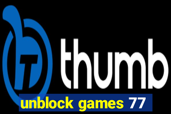 unblock games 77