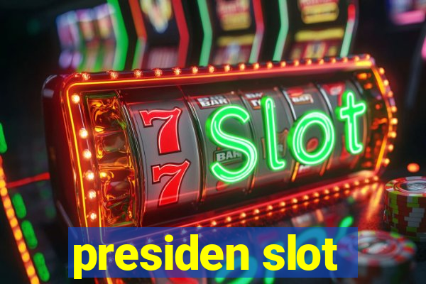 presiden slot