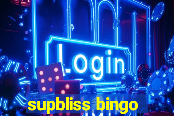 supbliss bingo