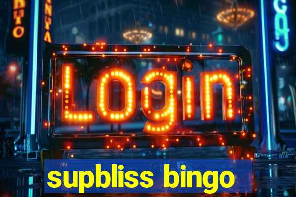 supbliss bingo